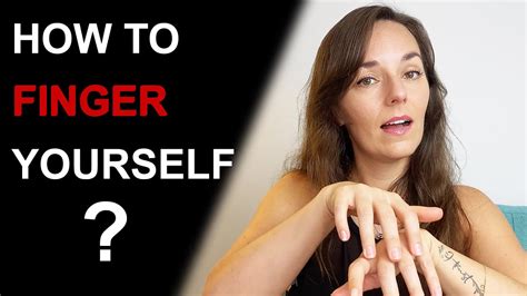 how to funger yourself|How to Have an Orgasm (for Women)